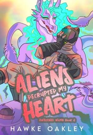Aliens Decrypted My Heart (Awakened Womb #4)