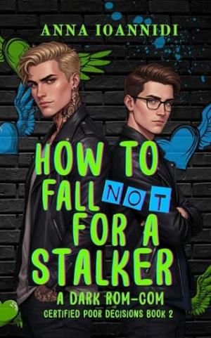 How to Not Fall for a Stalker (Certified Poor Decisions #2)