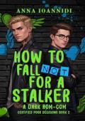 How to Not Fall for a Stalker (Certified Poor Decisions #2)