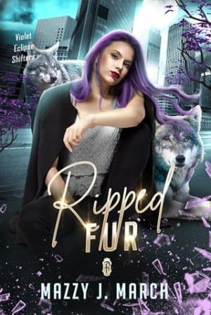 Ripped Fur (Violet Eclipse Shifters #3)