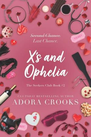 X’s and Ophelia (The Seekers Club #2)