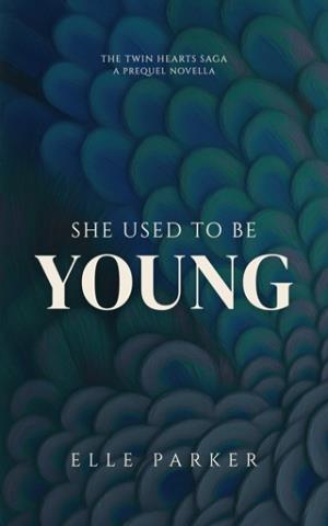 She Used To Be Young (The Twin Hearts Saga)
