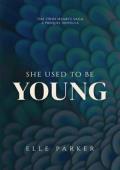 She Used To Be Young (The Twin Hearts Saga)