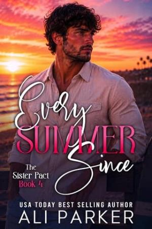 Every Summer Since (The Sister Pact #4)