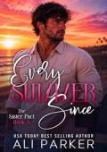 Every Summer Since (The Sister Pact #4)
