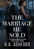 The Marriage He Sold (Billionaire Grovel-Redemption Romance #2)