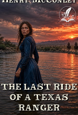 The Last Ride of a Texas Ranger (Brave Hearts of the Frontier #10)