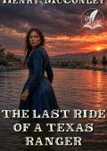 The Last Ride of a Texas Ranger (Brave Hearts of the Frontier #10)