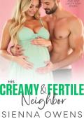 His Creamy and Fertile Neighbor (Creamy and Fertile #1)
