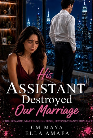 His Assistant Destroyed Our Marriage (Her Marriage in Crisis #96)