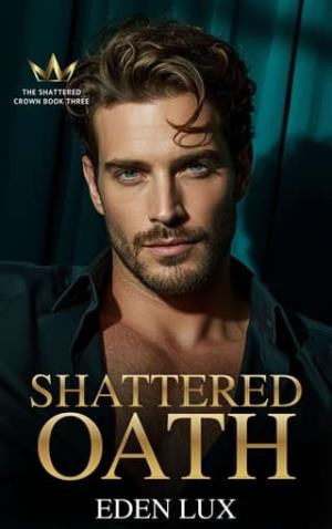 Shattered Oath (The Shattered Crown #3)