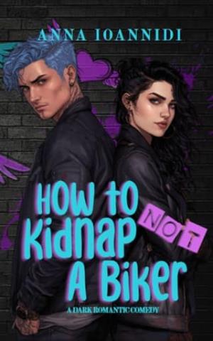 How to Not Kidnap a Biker (Certified Poor Decisions #1)
