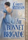 The Bonnet Brigade (The Bonnet Brigade #1)