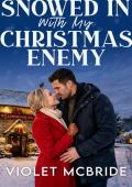 Snowed In With My Christmas Enemy (Seasons of Second Chances #4)