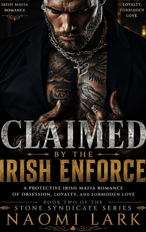 Claimed by the Irish Enforce (Stone Syndicate Mafia Romance #2)