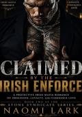 Claimed by the Irish Enforce (Stone Syndicate Mafia Romance #2)