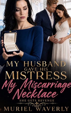 My Husband Gave His Mistress My Miscarriage Necklace (She Gets Revenge #12)