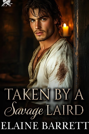Taken by a Savage Laird (The Lairds’ Wicked Vows #1)