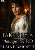 Taken by a Savage Laird (The Lairds’ Wicked Vows #1)