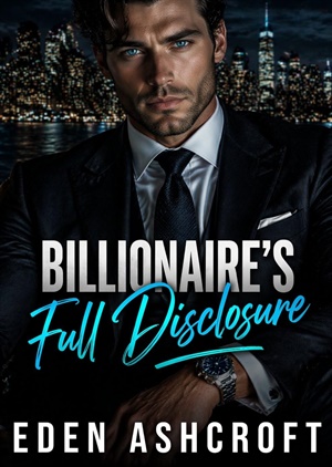Billionaire's Full Disclosure (Billionaires #1)