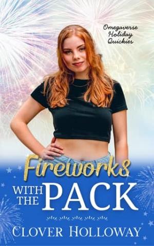 Fireworks with the Pack (Omegaverse Holiday Quickies #5)