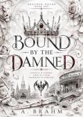 Bound By the Damned (Brother Bound Saga #1)