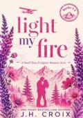 Light My Fire: Books #1-3