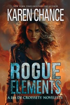 Rogue Elements (Lia de Croissets #2.5)