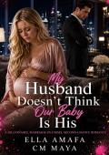 My Husband Doesn’t Think Our Baby Is His (Her Marriage in Crisis #103)