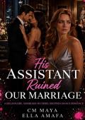 His Assistant Ruined Our Marriage (Her Marriage in Crisis #102)