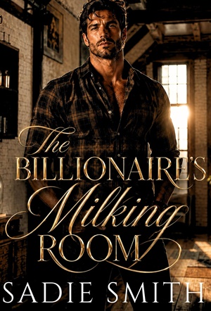 The Billionaire's Milking Room (Billionaire Hucow Arrangements #2)