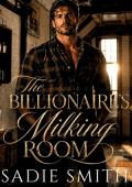 The Billionaire’s Milking Room (Billionaire Hucow Arrangements #2)