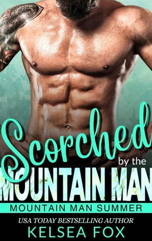 Scorched by the Mountain Man (Mountain Man Summer 2026 #19)