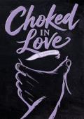 Choked in Love