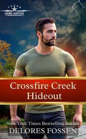 Crossfire Creek Hideout (Hard Justice, Crossfire Creek #7)