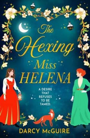 The Hexing Miss Helena (The Society of Scandalous Witches #2)