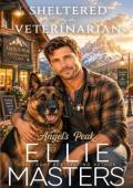 Sheltered By the Veterinarian (Angel’s Peak #10)