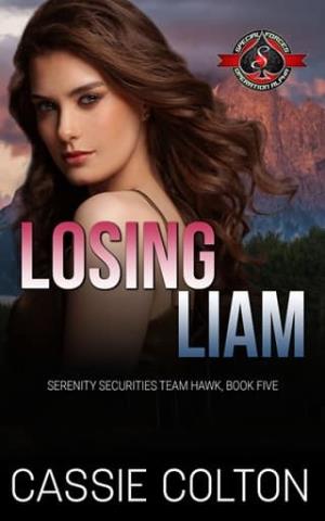 Losing Liam (Serenity Securities, Team Hawk #5)