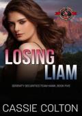 Losing Liam (Serenity Securities, Team Hawk #5)