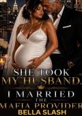 She Took My Husband. I Married A Mafia Provider (Betrayal Trading Up #9)
