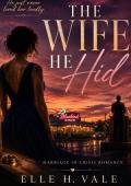 THE WIFE HE HID (The Forgotten Wives Circle #7)