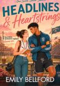 Headlines & Heartstrings (One Sweet Soccer Summer #2)