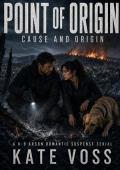 Cause and Origin (Point of Origin #1)