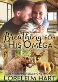 Breathing for His Omega (Omegas of Oliver Creek #20)