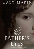 Her Father’s Eyes (Pride and Prejudice Variation: Family Matters)