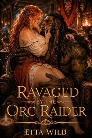 Ravaged By the Orc Raider (Orcs of the Iron Wilds #3)