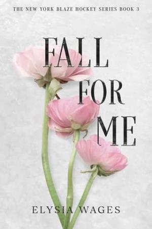 Fall For Me (The New York Blaze Hockey #3)