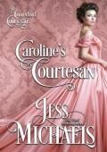 Caroline’s Courtesan (The Comerford Courtesans #4)