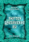 Shifter Omegaverse AU (Because Canon Sucks #6)