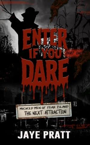 Enter if you Dare, Part One (Masked Men of Fear Island: The Next Attraction #1)